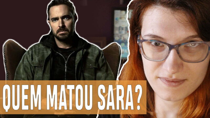 Vídeos | Quem Matou Sara?