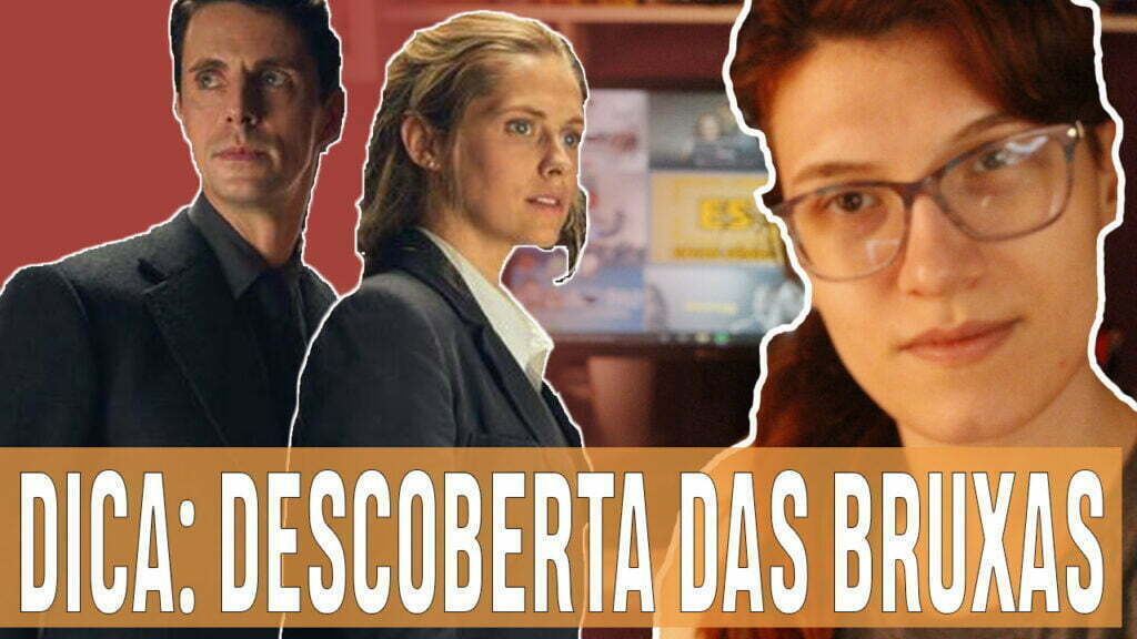 a descoberta das bruxas — Entre Séries a descoberta das bruxas