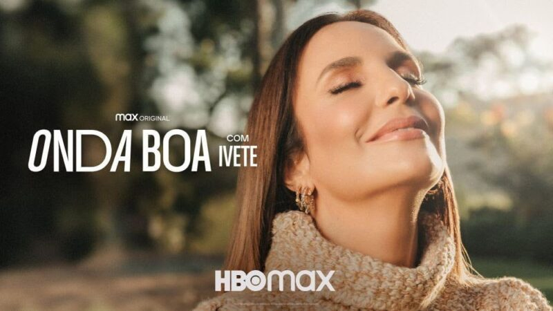 HBO Max anuncia ‘Onda Boa com Ivete’, série documental da Ivete Sangalo