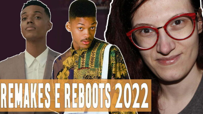 Vídeos | Remakes e Reboots em 2022!