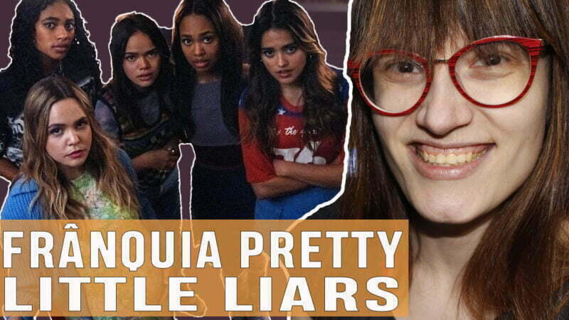 Vídeos | A franquia de ‘Pretty Little Liars’