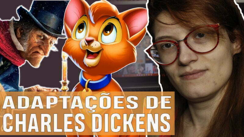 Vídeos | As Adaptação de obras de Charles Dickens!