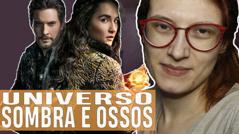 Vídeos | O universo de ‘Sombra e Ossos’!