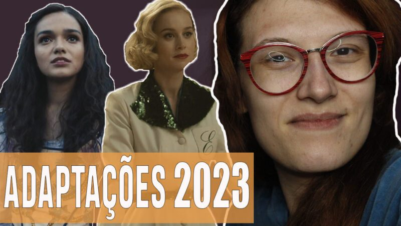 Vídeos | Adaptações literárias que chegam ainda em 2023!