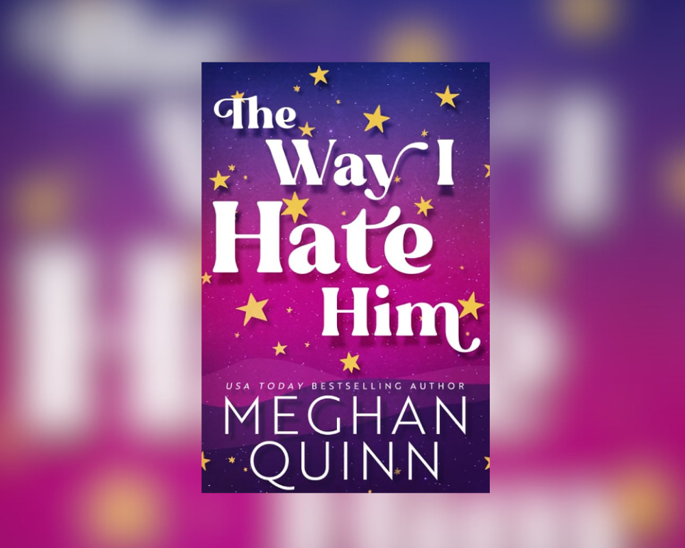 the way i hate him — Entre Séries Meghan Quinn The Way I Hate Him
