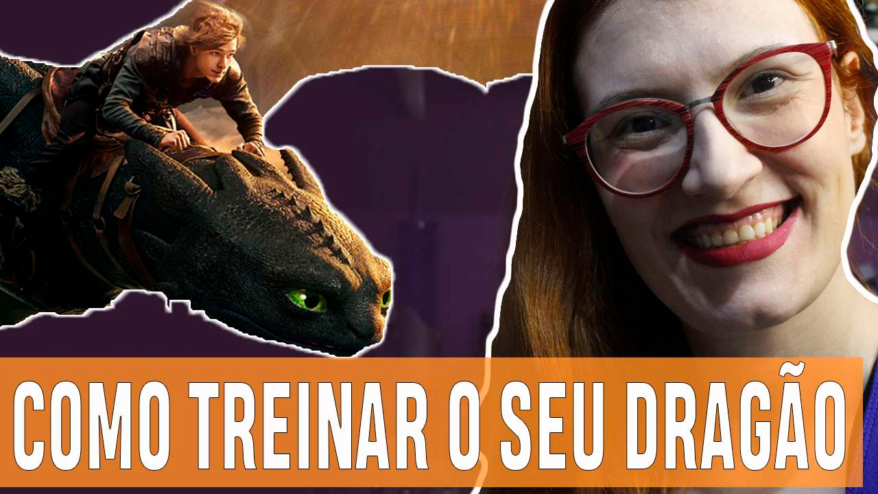 COMO TREINAR O SEU DRAGÃO — Entre Séries COMO TREINAR O SEU DRAGÃO