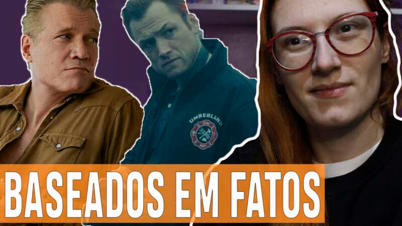 Vídeos | Séries fictícias baseadas em histórias reais!
