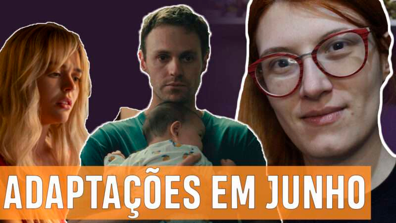 Vídeos | Adaptações chegando em junho no streaming!
