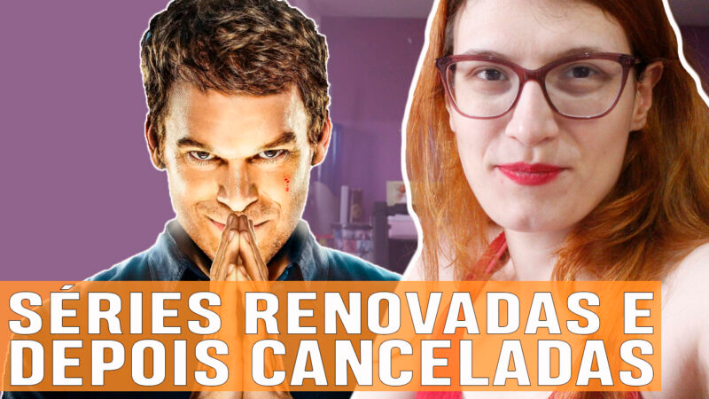Vídeos | Séries canceladas após serem renovadas