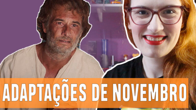 Vídeos | Adaptações chegando em Novembro no streaming!