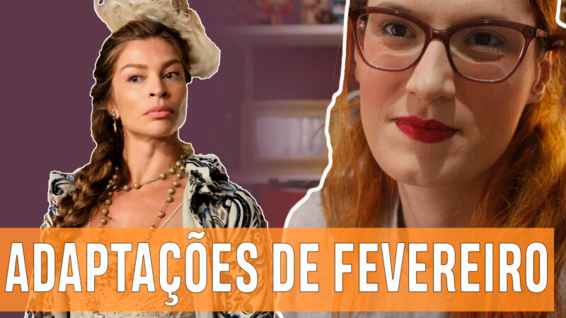 Vídeos | Adaptações chegando em fevereiro no streaming!