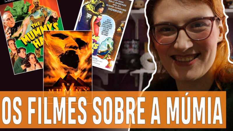 Vídeos | As franquias de ‘A MÚMIA’ e novos filmes!